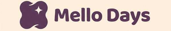Mello Days
